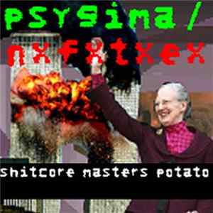 Psygima / Nxfxtxex - Shitcore Masters Potato mp3