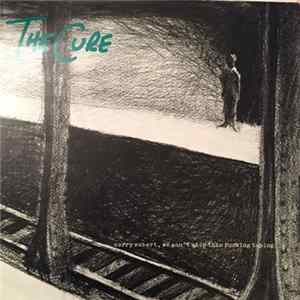 The Cure - Sorry Robert, We Can't Stop This Fucking Taping mp3