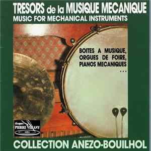 No Artist - Tresors De La Musique Mecanique / Mechanical Music Treasury (Collection Anezo-Bouilhol) mp3