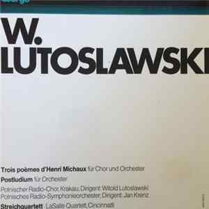 Witold Lutoslawski - Trois Poèmes D'Henri Michaux / Postludium / Streichquartett mp3