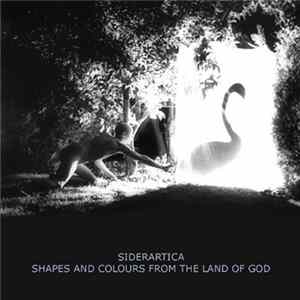 Siderartica - Shapes And Colours From The Land Of God mp3