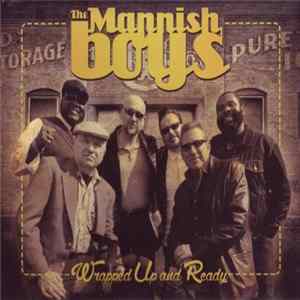 The Mannish Boys - Wrapped Up And Ready mp3