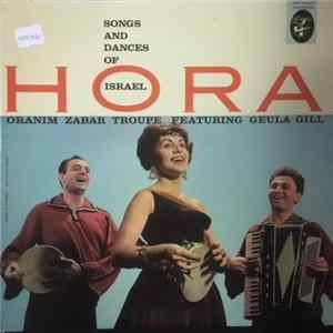 Oranim Zabar Troupe With Geula Gill - Michael Kagan - Dov Seltzer - Hora: Songs and Dances of Israel mp3