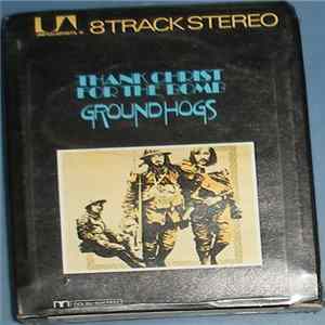 Groundhogs - Thank Christ For The Bomb mp3
