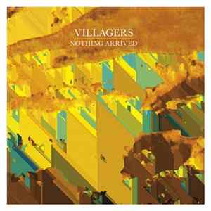 Villagers - Nothing Arrived mp3