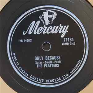 The Platters - Only Because / The Mystery Of You mp3