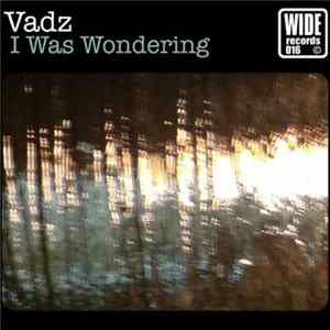 Vadz - I Was Wondering mp3