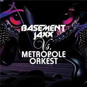 Basement Jaxx Vs. Metropole Orkest - Basement Jaxx Vs. Metropole Orkest mp3