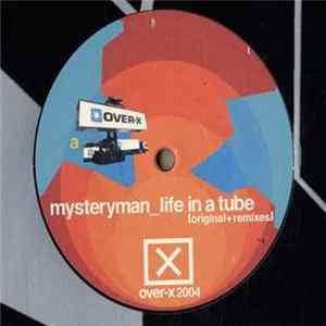 Mysteryman - Life In A Tube (Original+Remixes) mp3