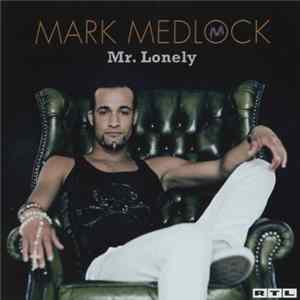 Mark Medlock - Mr. Lonely mp3