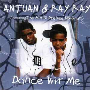 Antuan & Ray Ray Feat. The Biv 10 Pee Wee All Stars - Dance Wit Me mp3