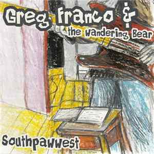 Greg Franco And The Wandering Bear - Southpawwest mp3