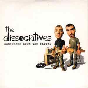 The Dissociatives - Somewhere Down The Barrel mp3