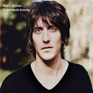 Marc Aymon - D'une Seule Bouche mp3