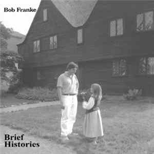 Bob Franke - Brief Histories mp3