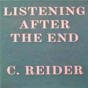 C. Reider - Listening After The End mp3