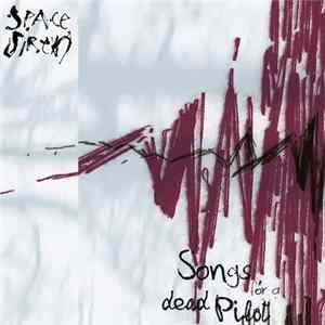 Space Siren, Wolvon, Zea - Songs For A Dead Pilot mp3