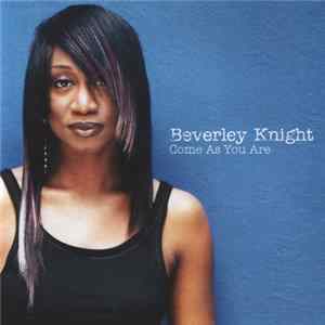 Beverley Knight - Come As You Are mp3