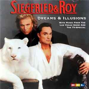 Various - Siegfried & Roy - Dreams & Illusions mp3