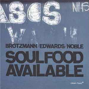 Brötzmann / Edwards / Noble - Soulfood Available mp3