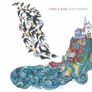 I Was A King - Old Friends mp3