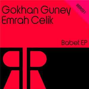 Gokhan Guney, Emrah Celik - Babet EP mp3