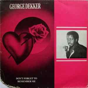 George Dekker - Don't Forget To Remember Me mp3