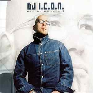 DJ I.C.O.N. - Futureworld mp3