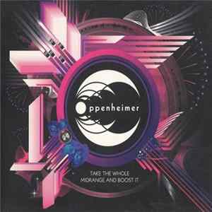 Oppenheimer - Take The Whole Midrange And Boost It mp3