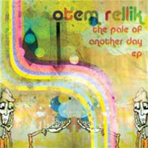 Otem Rellik - The Pale Of Another Day mp3