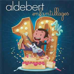 Aldebert - enfantillages 10 ans mp3