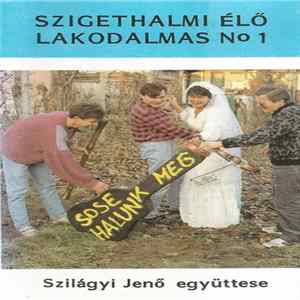 Szilágyi Jenő Együttese - Szigethalmi Élő Lakodalmas № 1 mp3