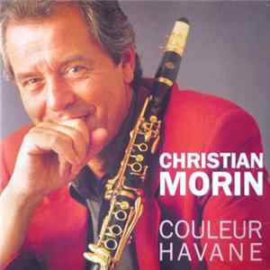 Christian Morin - Couleur Havane mp3
