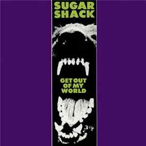 Sugar Shack - Get Out Of My World mp3