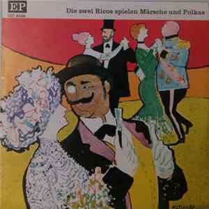 Die Zwei Ricos - Spielen Märsche Und Polkas mp3