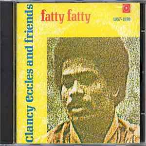 Various - Clancy Eccles And Friends - Fatty Fatty 1967 - 1970 mp3