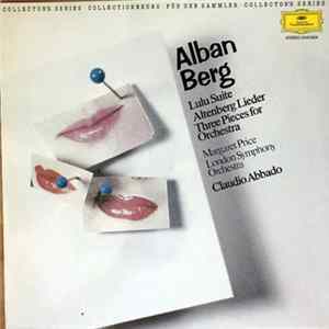 Alban Berg - Claudio Abbado, The London Symphony Orchestra, Margaret Price - Lulu Suite / Three Pieces For Orchestra / Five Orchestral Songs mp3