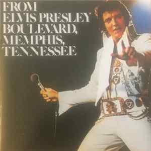 Elvis Presley - From Elvis Presley Boulevard, Memphis, Tennessee mp3