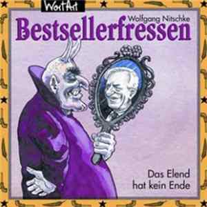 Wolfgang Nitschke - Bestsellerfressen - Das Elend Hat kein Ende mp3