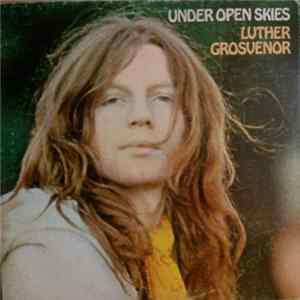 Luther Grosvenor - Under Open Skies mp3