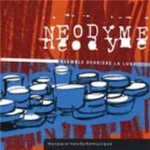 Neodyme - Ensemble Derrière La Lune mp3
