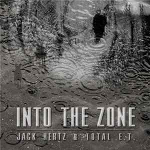 Jack Hertz & TOTAL E.T. - Into The Zone mp3