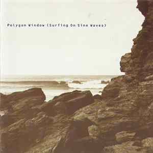 Polygon Window - Surfing On Sine Waves mp3