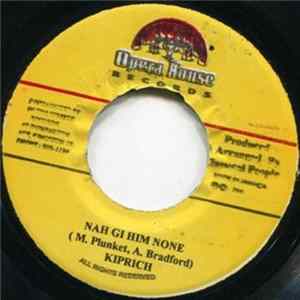 Kiprich - Nah Gi Him None mp3