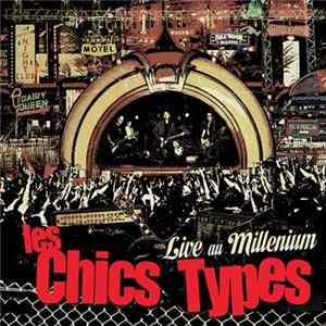 Les Chics Types - Live Au Millenium mp3