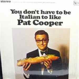 Pat Cooper - You Don't Have To Be Italian To Like Pat Cooper mp3