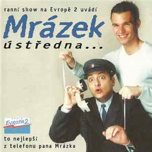 Patrik Hezucký, Leoš Mareš - Mrázek, Ústředna... (To Nejlepší Z Telefonu Pana Mrázka) mp3