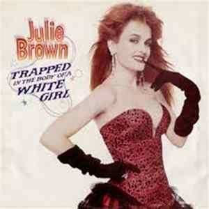 Julie Brown - Trapped In The Body Of A White Girl mp3
