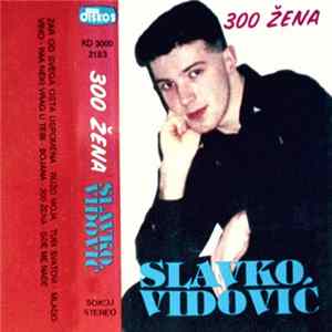 Slavko Vidović - 300 Žena mp3