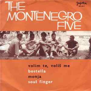 The Montenegro Five - Volim Te, Voliš Me mp3